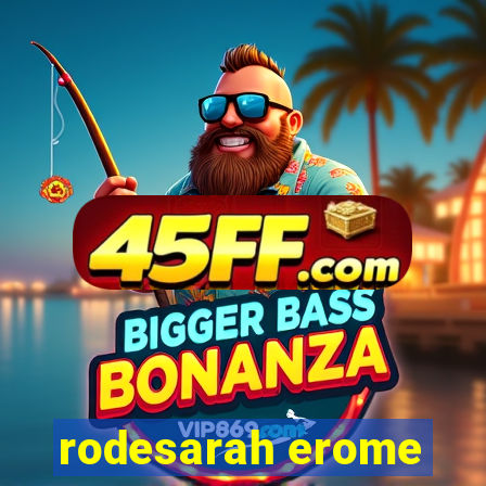 rodesarah erome